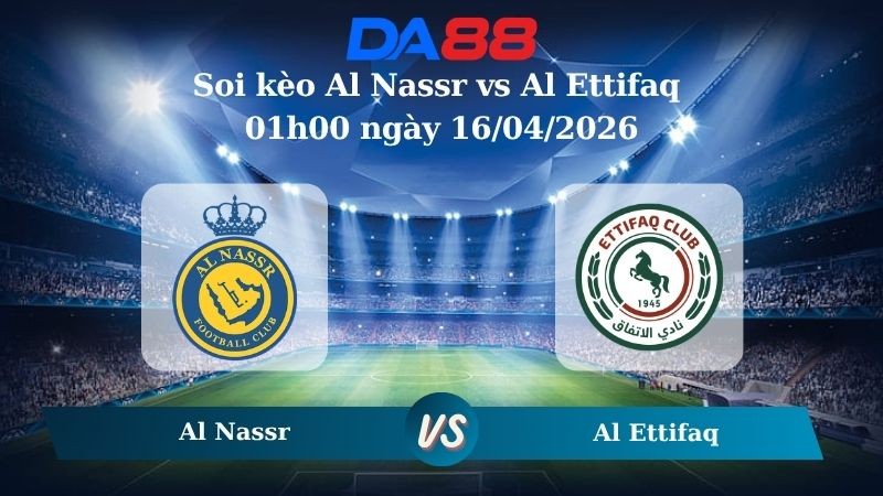 DA88 Nhận định soi kèo Al Nassr vs Al Ettifaq 01h00 ngày 16/04/2026 – Saudi Professional League