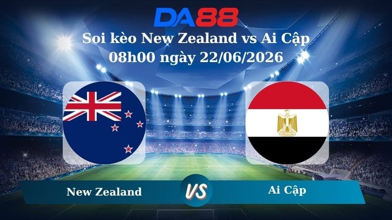 DA88 Nhận định soi kèo New Zealand vs Ai Cập 08h00 ngày 22/06/2026 – World Cup 2026