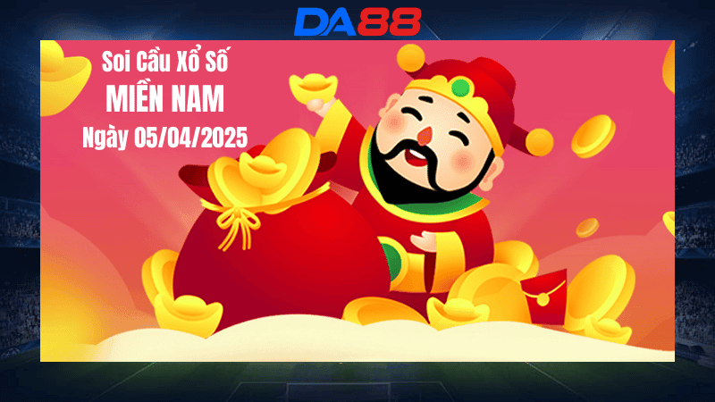 DA88 Dự đoán soi cầu xổ số miền Nam hôm nay ngày 5/4/2025 [Trúng Chắc]