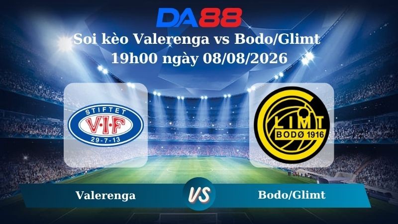 DA88 Nhận định soi kèo Valerenga vs Bodo/Glimt 19h00 ngày 08/08/2026 – VĐQG Na Uy
