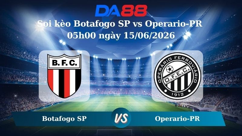 DA88 Nhận định soi kèo Botafogo SP vs Operario-PR 05h00 ngày 15/06/2026 – Hạng 2 Brazil