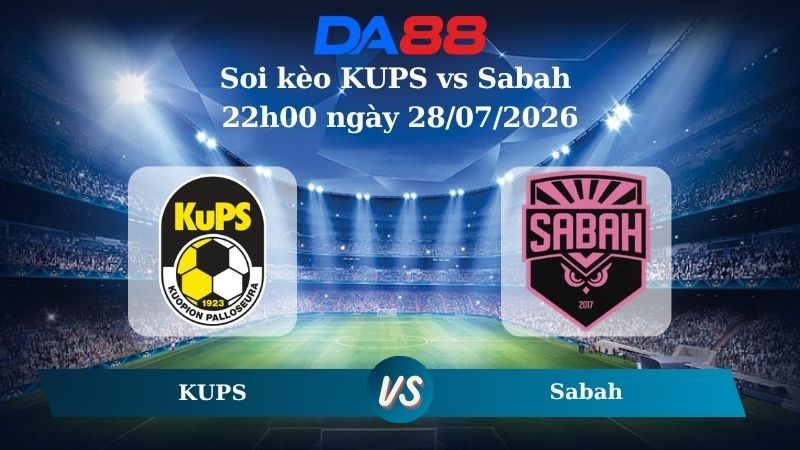DA88 Nhận định soi kèo KUPS vs Sabah 22h00 ngày 28/07/2026 – Vòng loại Champions League