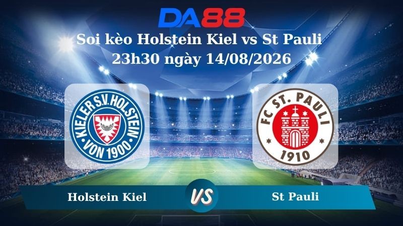 DA88 Nhận định soi kèo Holstein Kiel vs St Pauli 23h30 ngày 14/08/2026 – Hạng 2 Đức