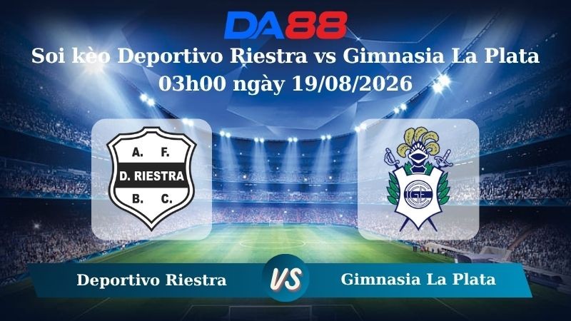 DA88 Nhận định soi kèo Deportivo Riestra vs Gimnasia La Plata 03h00 ngày 19/08/2026 –  Cúp Quốc Gia Argentina